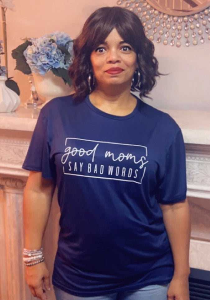 Good Mom Say Bad Words - Navy Graphic T-Shirt
